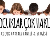 Çocuklar Çok Haklı, Çocuk Hakları ve Paneli ve Sergisi Pazartesi günü Bedesten’de