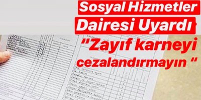 Sosyal Hizmetler Dairesi: “Zayıf karneyi cezalandırmayın”