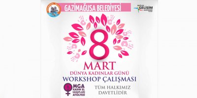 Gazimağusa Belediyesi 8 Mart Dünya Kadınlar Günü kapsamında etkinlik düzenliyor