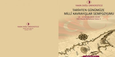 “Tarihten Günümüze Millî Kavrayışlar Sempozyumu” Yakın Doğu Üniversitesi’nde Yapılıyor…