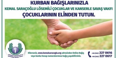“Kurban bağışlarınızla çocuklarımızın elinden tutun”