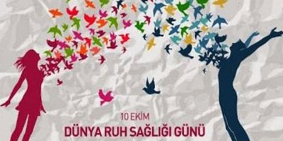 Dünya Ruh Sağlığı Günü...