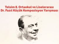 Telsim 8. Dr. Fazıl Küçük ortaokul ve liselerarası kompozisyon yarışmasına başvuru süreci başladı