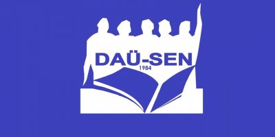 DAÜ-SEN: DAÜ VYK, mevzuat dışı taleplere ‘hayır’ dediği için görevden alınmak isteniyor