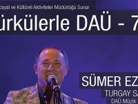 “Türkülerle DAÜ”nün bu yılki konuğu Sümer Ezgü
