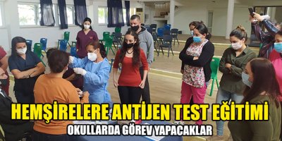 Okullarda görev yapacak olan hemşirelere antijen testi uygulama eğitimi verildi