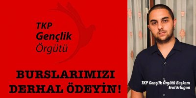 TKP Gençlik Örgütü: “Burslar derhal yatırılsın”