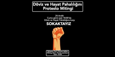 Döviz ve Hayat Pahalılığını Protesto Mitingi düzenlenecek