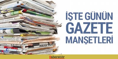 22 Nisan 2022 Cuma Gazete Manşetleri