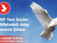 TKP Yeni Güçler,  aday tanıtım şöleni bu akşam