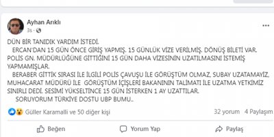 "Polise sesimi yükselttim, 15 gün olan vizeyi 30 güne uzattı"