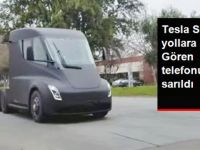 Tesla'nın Elektrikli Kamyonu Semi Yollara Çıktı
